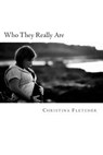 Who They Really Are: a guide to being a spiritually aware parent - Christina A. Fletcher - 9780986874604