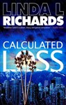 Calculated Loss - Linda L. Richards - 9780986919749