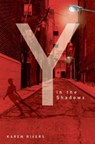 Y in the Shadows - Karen Rivers - 9780986961045