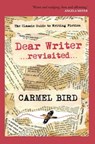 Dear Writer Revisited - Carmel Bird - 9780987447968