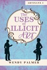 The Uses of Illicit Art - Wendy Palmer - 9780987451187