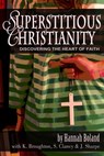 Superstitious Christianity - Hannah Boland ; John Sharpe ; Kathryn Broughton ; Steven Clancy - 9780987578754
