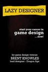 Lazy Designer - Brent Knowles - 9780987687111
