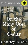 On the Many Uses of Cedar - Geoffrey W. Cole - 9780987710741