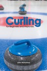 Curling for Beginners and Improvers - John Robertson - 9780987818959