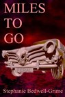 Miles To Go - Stephanie Bedwell-Grime - 9780987953957