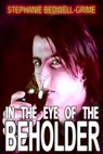 In the Eye of the Beholder - Stephanie Bedwell-Grime - 9780987953971