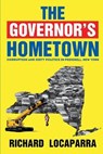 The Governor's Hometown - Rich Locaparra - 9780988212572