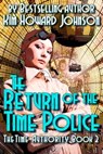 The Return of The Time Police: The Time Authority Book Two - Howard Johnson - 9780988245259