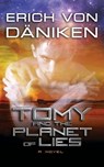 Tomy and the Planet of Lies - Erich Von Daniken - 9780988349438