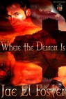 Where the Demon Is - Jae El Foster - 9780988460003