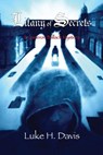 Litany of Secrets - Luke H Davis - 9780988461321