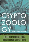 Cryptozoology Anthology - Robert (US Air Force United States Foreign Service Air Force Times Aerospace America) Deis ; David (Collaborative Strategies Coleman ; Wyatt (New Texture the Stanley J Zappa Quartet Kendra Steiner Editions League of) Doyle - 9780988462113