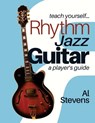 teach yourself Rhythm Jazz Guitar: a player's guide - Al Stevens - 9780988662384
