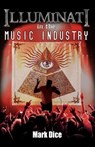 Illuminati in the Music Industry - DICE,  Mark - 9780988726819