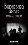 The Bilderberg Group - Mark Dice - 9780988726888
