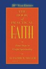 The Book of Practical Faith, 20th Year Edition - MILLER,  D. Patrick - 9780988802483