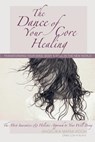 The Dance of Your Core Healing: Transforming Your Mind, Body, & Soul in The New World - Angelika Maria Koch - 9780988837904