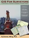 GIS For Surveyors: A Land Surveyor's Introduction to Geographic Information Systems - Rj Zimmer - 9780988873735
