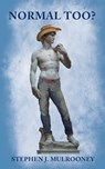 Normal Too? - Stephen J. Mulrooney - 9780988992887