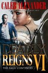 Deadly Reigns VI - ALEXANDER,  Caleb - 9780989034968