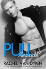 Pull: A Seaside Novel - Rachel Van Dyken - 9780989078306