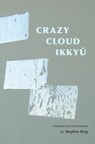 Crazy Cloud Ikkyu: Versions and Inventions - Stephen Berg - 9780989091220