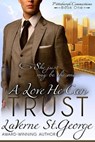 A Love He Can Trust - LaVerne St. George - 9780989134460