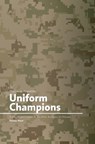 Uniform Champions: A Wise Giver’s Guide to Excellent Assistance for Veterans - Thomas Meyer - 9780989220293