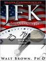 Master Chronology of JFK Assassination: Death - Walt Brown Ph.D - 9780989330022