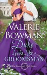 Duke Looks Like a Groomsman - Valerie Bowman - 9780989375870