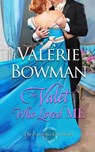 The Valet Who Loved Me - Valerie Bowman - 9780989375887