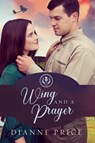 Wing and a Prayer - Dianne Price - 9780989396776