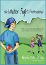The Water Fight Professional - Angela Ruth Strong - 9780989396790