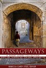 Passageways: A Short Story Collection - Rebecca Carey Lyles ; Valerie D. Gray ; Lisa Michelle Hess ; Peter Leavell - 9780989462426
