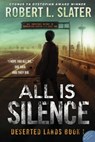 All is Silence - Robert L Slater - 9780989568777