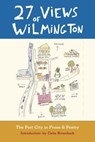 27 Views of Wilmington: The Port City in Prose and Poetry - Celia Rivenbark - 9780989609234