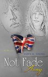 Not Fade Away - Dawn Young - 9780989660600