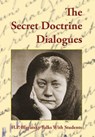 The Secret Doctrine Dialogues - Helena P Blavatsky - 9780989854108