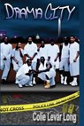 Drama City - Colie Levar Long - 9780989874809