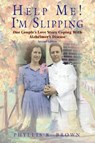 Help Me! I'm Slipping - Phyllis Brown - 9780989972383