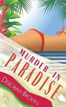 Murder in Paradise - Deborah Brown - 9780990316602