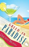 Greed in Paradise - Deborah Brown - 9780990316626