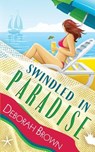 Swindled in Paradise - Deborah Brown - 9780990316671