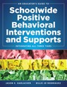 An Educator's Guide to Schoolwide Positive Behavioral Inteventions and Supports: Integrating All Three Tiers (Swpbis Strategies) - Jason E. Harlacher - 9780990345879