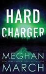 Hard Charger - Meghan March - 9780990404873