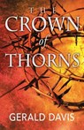 The Crown of Thorns - Gerald Davis - 9780990476436