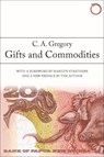 Gifts and Commodities - C. A. Gregory ; Marilyn Strathern - 9780990505013