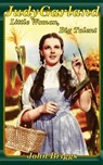 Judy Garland: Little Woman, Big Talent - John Briggs - 9780990516026