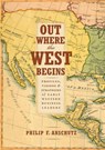 Out Where the West Begins - Philip F. Anschutz - 9780990550204